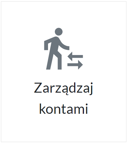 Ikonka składa się z sylwetki człowieka idącego w stronę dwóch przeciwstawnych strzałek i napisu Zarządzaj kontami.