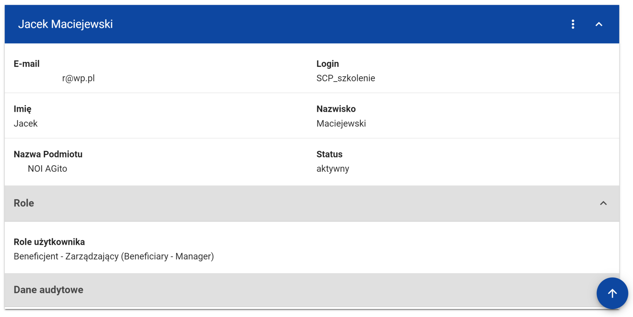 Zrzut ekranu przedstawia szczegółowy widok profilu użytkownika Jacek Maciejewski w aplikacji zarządzania projektami. Sekcja ta zawiera następujące informacje: E-mail: r@wp.pl Login: SCP_szkolenie Imię: Jacek Nazwisko: Maciejewski Nazwa Podmiotu: NOI AGito Status: aktywny Poniżej znajduje się sekcja "Role" z podsekcją "Role użytkownika", w której wymienione są role: "Beneficjent - Zarządzający (Beneficiary - Manager)". Na dole ekranu widoczna jest również sekcja "Dane audytowe". W prawym górnym rogu karty użytkownika znajduje się ikona z trzema pionowymi kropkami
