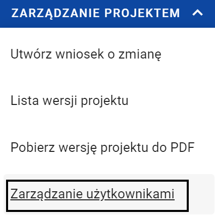 Zrzut ekranu przedstawia panel nawigacyjny o nazwie "ZARZĄDZANIE PROJEKTEM". Pod tą sekcją znajdują się następujące opcje: Utwórz wniosek o zmianę Lista wersji projektu Pobierz wersję projektu do PDF Na dole panelu znajduje się wyróżniona opcja "Zarządzanie użytkownikami", otoczona czarną ramką. Tło sekcji jest białe, a nagłówek sekcji ma niebieskie tło.