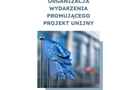 Jak zorganizować wydarzenie promujące projekt unijny? Przewodnik krok po&nbsp;kroku